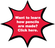 Click here to see how pencils are made!